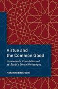 Nekroumi |  Virtue and the Common Good: Hermeneutic Foundations of As-S&#257;&#7789;ib&#299;'s Ethical Philosophy | Buch |  Sack Fachmedien