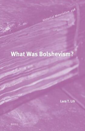 Lih | What Was Bolshevism? | Buch | 978-90-04-68445-4 | sack.de