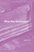 Lih |  What Was Bolshevism? | Buch |  Sack Fachmedien