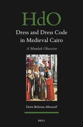 Behrens-Abouseif | Dress and Dress Code in Medieval Cairo | Buch | 978-90-04-68497-3 | sack.de