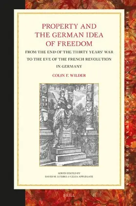 Wilder |  Property and the German Idea of Freedom | Buch |  Sack Fachmedien