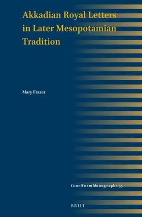 Frazer |  Akkadian Royal Letters in Later Mesopotamian Tradition | Buch |  Sack Fachmedien