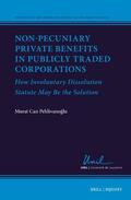 Pehlivanoglu |  Non-Pecuniary Private Benefits in Publicly Traded Corporations: How Involuntary Dissolution Statute May Be the Solution | Buch |  Sack Fachmedien
