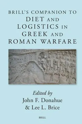  Brill's Companion to Diet and Logistics in Greek and Roman Warfare | Buch |  Sack Fachmedien