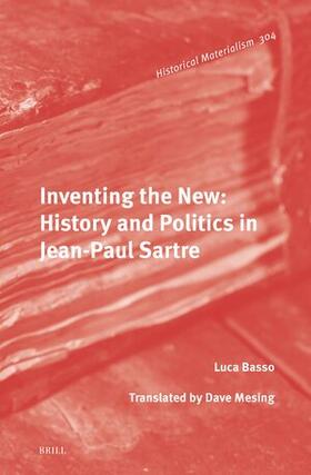Basso | Inventing the New: History and Politics in Jean-Paul Sartre | Buch | 978-90-04-68696-0 | sack.de