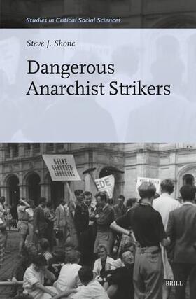 Shone | Dangerous Anarchist Strikers | Buch | 978-90-04-68875-9 | sack.de