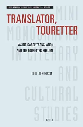 Robinson |  Translator, Touretter: Avant-Garde Translation and the Touretter Sublime | Buch |  Sack Fachmedien