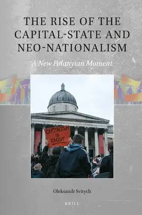 Svitych |  The Rise of the Capital-State and Neo-Nationalism | Buch |  Sack Fachmedien