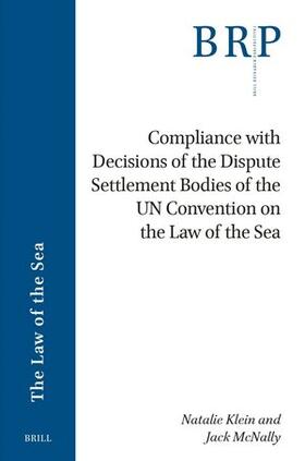 Klein / McNally | Compliance with Decisions of the Dispute Settlement Bodies of the Un Convention on the Law of the Sea | Buch | 978-90-04-68989-3 | sack.de
