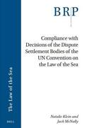 Klein / McNally |  Compliance with Decisions of the Dispute Settlement Bodies of the Un Convention on the Law of the Sea | Buch |  Sack Fachmedien