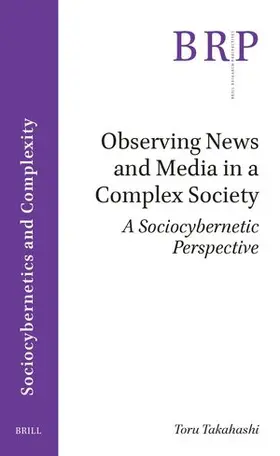Takahashi |  Observing News and Media in a Complex Society | Buch |  Sack Fachmedien