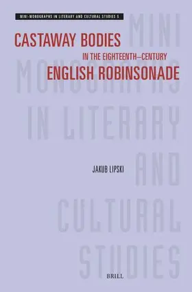 Lipski |  Castaway Bodies in the Eighteenth-Century English Robinsonade | Buch |  Sack Fachmedien