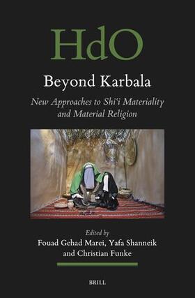 Shi&#703;i Materiality Beyond Karbala | Buch | 978-90-04-69133-9 | sack.de