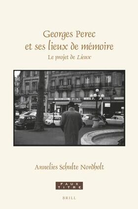 Schulte Nordholt |  Georges Perec Et Ses Lieux de Mémoire: Le Projet de Lieux | Buch |  Sack Fachmedien