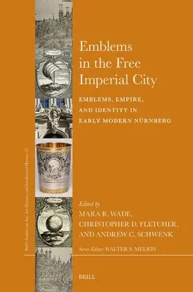 Wade / Fletcher / Schwenk | Emblems in the Free Imperial City | Buch | 978-90-04-69159-9 | www.sack.de