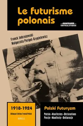 Jedrzejewski / Perigot-Grygielewicz |  Le futurisme polonais, 1918-1924/ Polski Futuryzm, 1918-1924 (Vol.1) | Buch |  Sack Fachmedien