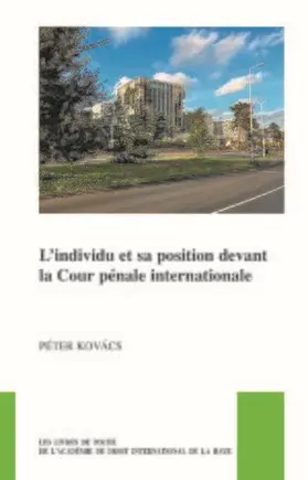 Kovács |  L’individu et sa position devant la Cour pénale internationale | Buch |  Sack Fachmedien