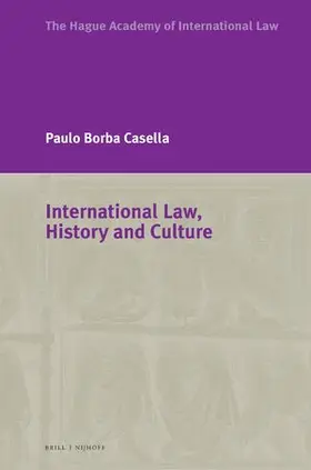 Casella | International Law, History and Culture | Buch | 978-90-04-69450-7 | sack.de
