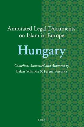 Schanda / Petruska | Annotated Legal Documents on Islam in Europe: Hungary | Buch | 978-90-04-69737-9 | sack.de
