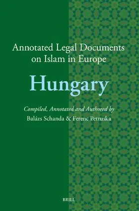 Schanda / Petruska | Annotated Legal Documents on Islam in Europe: Hungary | Buch | 978-90-04-69737-9 | sack.de