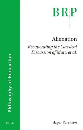 Sørensen |  Alienation. Recuperating the Classical Discussion of Marx Et Al. | Buch |  Sack Fachmedien