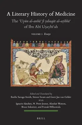 Savage-Smith / Swain / van Gelder |  A Literary History of Medicine - The ʿuyūn Al-Anbāʾ Fī ṭabaqāt Al-Aṭibbāʾ Of Ibn Abī Uṣaybiʿah (5 Volumes Pb) | Buch |  Sack Fachmedien