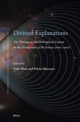  Divined Explanations. the Theological and Philosophical Context for the Development of the Sciences (1600-2000) | Buch |  Sack Fachmedien
