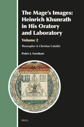 Forshaw |  The Mage's Images: Heinrich Khunrath in His Oratory and Laboratory, Volume 2 | Buch |  Sack Fachmedien