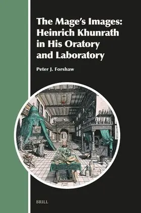 Forshaw |  The Mage's Images: Heinrich Khunrath in His Oratory and Laboratory (4 Vols.) | Buch |  Sack Fachmedien