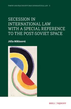 Miklasová |  Secession in International Law with a Special Reference to the Post-Soviet Space | Buch |  Sack Fachmedien