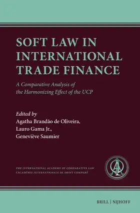 Brandão de Oliveira / Gama / Saumier |  Soft Law in International Trade Finance | Buch |  Sack Fachmedien