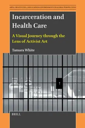 White |  Incarceration and Health Care | Buch |  Sack Fachmedien