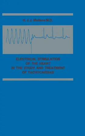 Wellens |  Electrical Stimulation of the Heart in the Study and Treatment of Tachycardias | Buch |  Sack Fachmedien