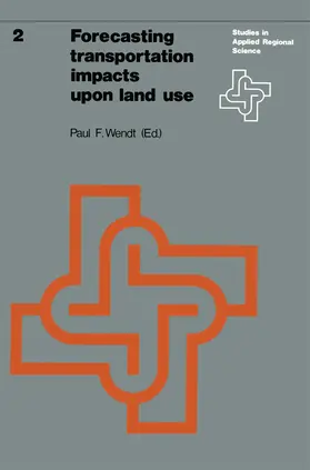 Wendt |  Forecasting transportation impacts upon land use | Buch |  Sack Fachmedien
