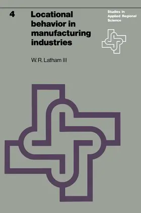 Latham III |  Locational behavior in manufacturing industries | Buch |  Sack Fachmedien