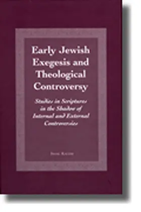 Kalimi |  Early Jewish Exegesis and Theological Controversy: Studies in Scriptures in the Shadow of Internal and External Controversies | Buch |  Sack Fachmedien