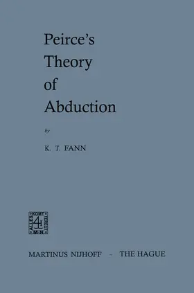 Fann |  Peirce's Theory of Abduction | Buch |  Sack Fachmedien