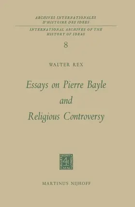 Rex |  Essays on Pierre Bayle and Religious Controversy | Buch |  Sack Fachmedien