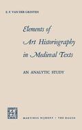van der Grinten |  Elements of Art Historiography in Medieval Texts | Buch |  Sack Fachmedien