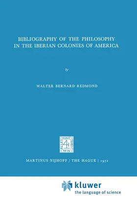 Redmond |  Bibliography of the Philosophy in the Iberian Colonies of America | Buch |  Sack Fachmedien