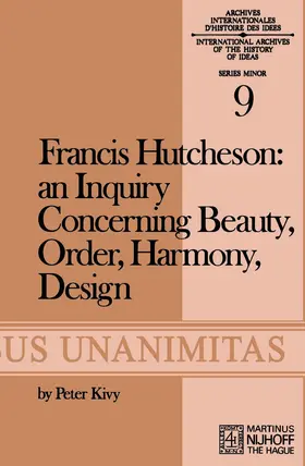 Hutcheson / Kivy |  Francis Hutcheson: An Inquiry Concerning Beauty, Order, Harmony, Design | Buch |  Sack Fachmedien