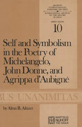 Altizer |  Self and Symbolism in the Poetry of Michelangelo, John Donne and Agrippa D'Aubigne | Buch |  Sack Fachmedien