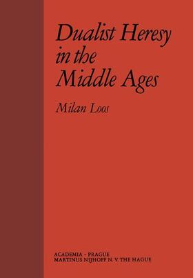 Loos | Dualist Heresy in the Middle Ages | Buch | 978-90-247-1673-9 | sack.de