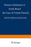 Muller |  Pioneer Settlement in South Brazil: The Case of Toledo, Paraná | Buch |  Sack Fachmedien