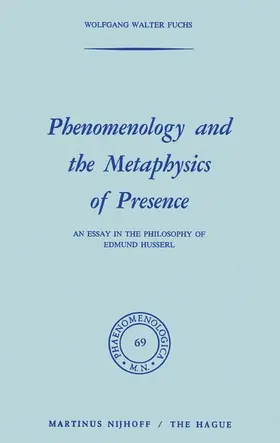 Fuchs |  Phenomenology and the Metaphysics of Presence | Buch |  Sack Fachmedien