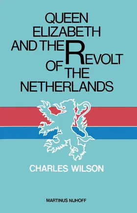Wilson |  Queen Elizabeth and the Revolt of the Netherlands | Buch |  Sack Fachmedien