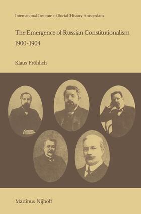 Fröhlich | The Emergence of Russian Contitutionalism 1900-1904 | Buch | 978-90-247-2378-2 | sack.de
