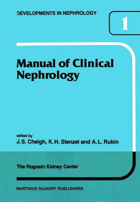 Cheigh / Rubin / Stenzel | Manual of Clinical Nephrology of the Rogosin Kidney Center | Buch | 978-90-247-2397-3 | sack.de