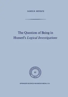 Mensch |  The Question of Being in Husserl's Logical Investigations | Buch |  Sack Fachmedien