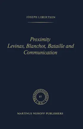 Libertson |  Proximity Levinas, Blanchot, Bataille and Communication | Buch |  Sack Fachmedien